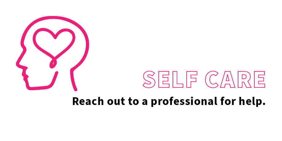 A graphic of a head. Self Care. Reach out to a professional for help.