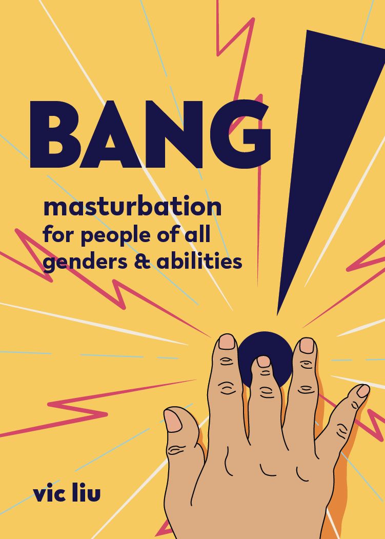 Text: Bang! Masturbation for People of Genders and Abilities by Vic Liu