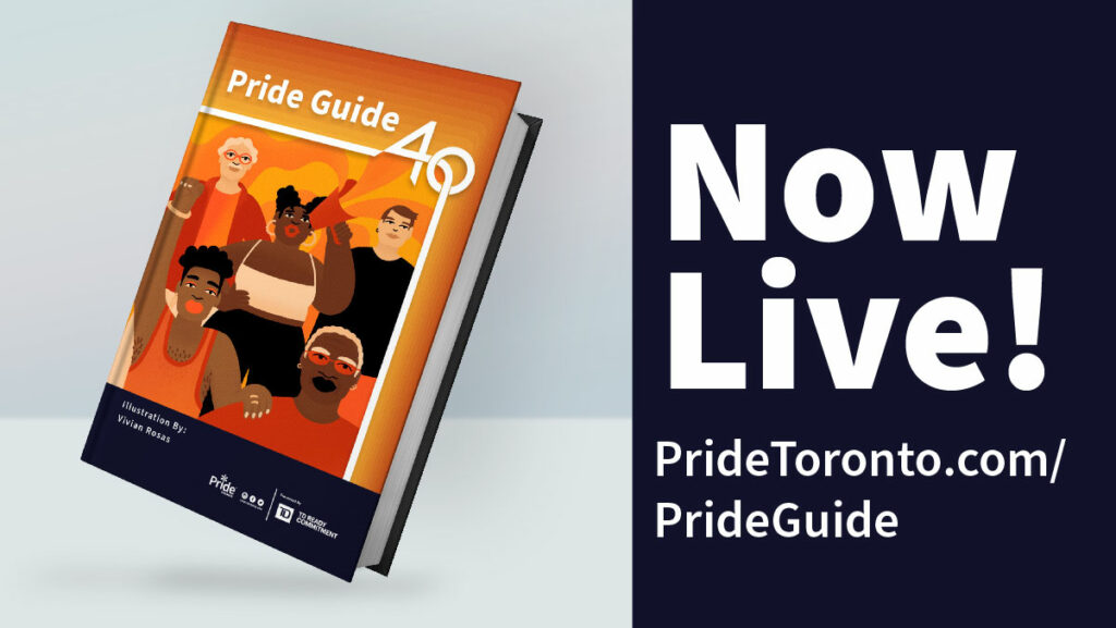 Artwork by Vivian Rosas Text:Now Live! Pridetoronto.com/PrideGuide