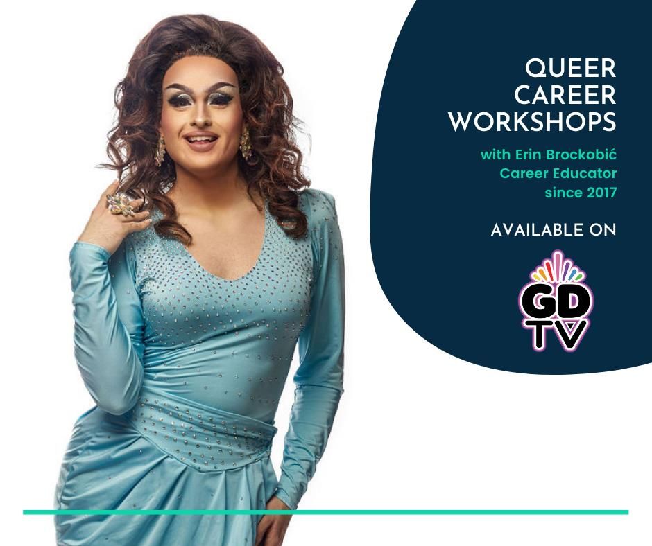 Text: Queer Career Workshops with Erin Brockovic Career Educator since 2017, Available on GDTV