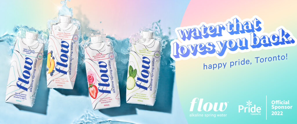 Flow Banner AD, Water that loves you back, Happy pride, Toronto!